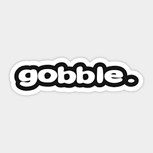 Funny Gifts Thanksgiving Day Gobble Sticker